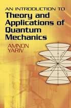 An Introduction to Theory and Applications of Quantum Mechanics