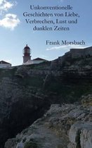 Unkonventionelle Geschichten Von Liebe, Verbrechen, Lust Und Dunklen Zeiten