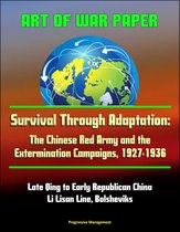 Art of War Paper: Survival Through Adaptation: The Chinese Red Army and the Extermination Campaigns, 1927-1936 - Late Qing to Early Republican China, Li Lisan Line, Bolsheviks