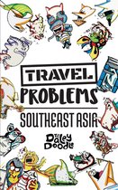 Travel Problems 1 - Travel Problems Southeast Asia