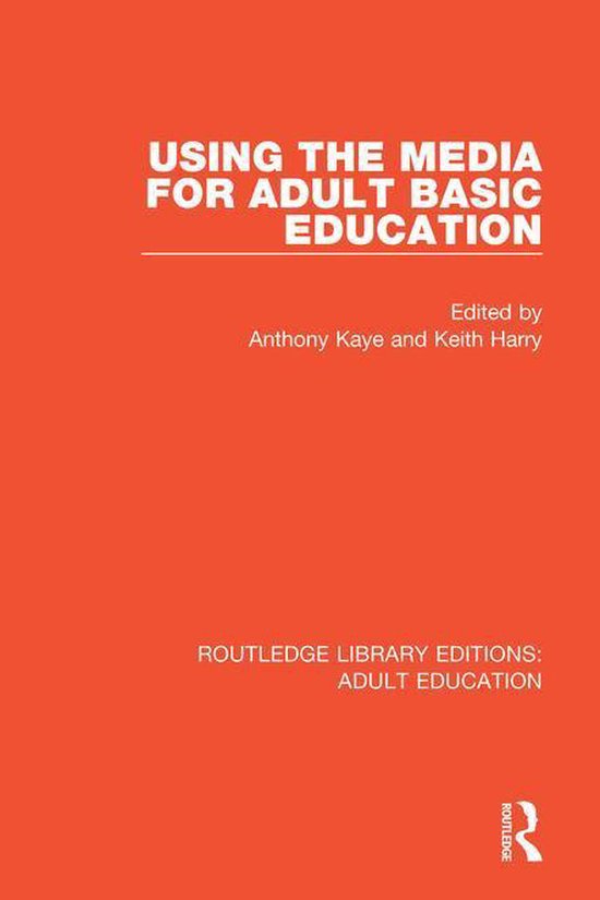 Routledge Library Editions Adult Education Using The Media For Adult Basic