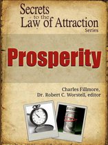 Secrets to the Law of Attraction - Secrets to the Law of Attraction: Prosperity