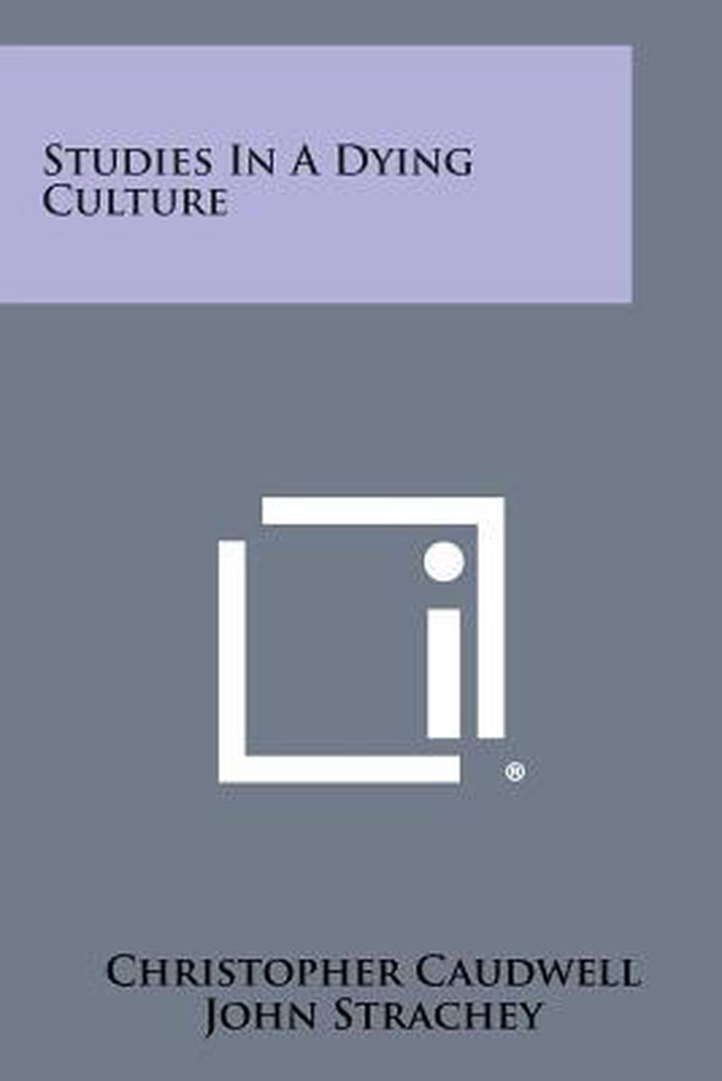 Studies in a Dying Culture - Christopher Caudwell