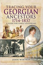 Tracing Your Ancestors - Tracing Your Georgian Ancestors, 1714–1837