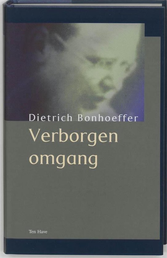 Couverture de livre avec photo floue d'une personne et texte : Dietrich Bonhoeffer, Verborgen omgang. Ten Have.