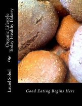 Organic Lifestyle Today Healthy Bakery