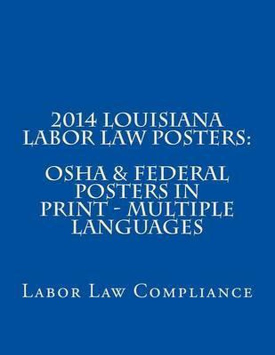 2014 Louisiana Labor Law Posters 9781493567492 Labor Law Compliance