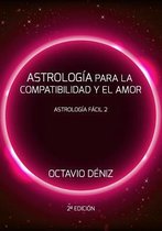 Astrologia Para La Compatibilidad Y El Amor - Segunda Edicion