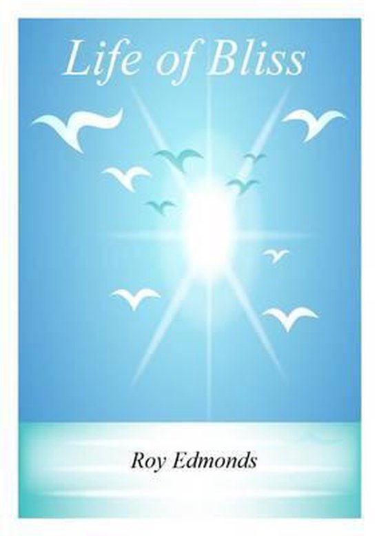 Life of Bliss, Roy Edmonds 9781781760574 Boeken