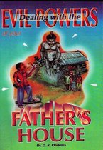 Dealing with the Evil Powers of your Father's House