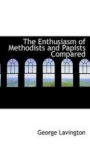 The Enthusiasm of Methodists and Papists Compared