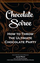 Chocolate Soiree: How to Throw the Ultimate Chocolate Party