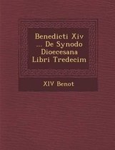 Benedicti XIV ... de Synodo Dioecesana Libri Tredecim