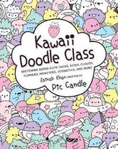 Kawaii Doodle Class: Sketching Super-Cute Tacos, Sushi, Clouds, Flowers, Monsters, Cosmetics, and More