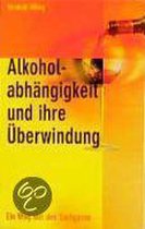 Alkoholabhängigkeit und ihre Überwindung