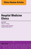 The Clinics: Internal Medicine Volume 4-2 - Volume 4, Issue 2, An Issue of Hospital Medicine Clinics