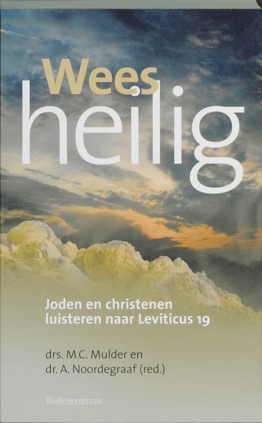 Cover van het boek 'Wees heilig' van M.C. Mulder en A. Noordegraaf