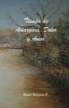 Tiempo de Amargura, Dolor Y Amor