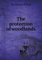 The protection of woodlands