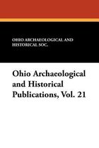 Ohio Archaeological and Historical Publications, Vol. 21