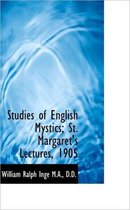 Studies of English Mystics; St. Margaret's Lectures, 1905