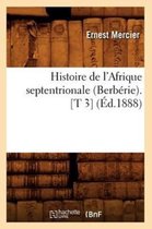 Histoire- Histoire de l'Afrique Septentrionale (Berb�rie). [T 3] (�d.1888)