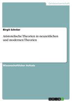 Aristotelische Theorien in neuzeitlichen und modernen Theorien