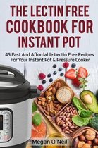 The Lectin Free Cookbook for Instant Pot