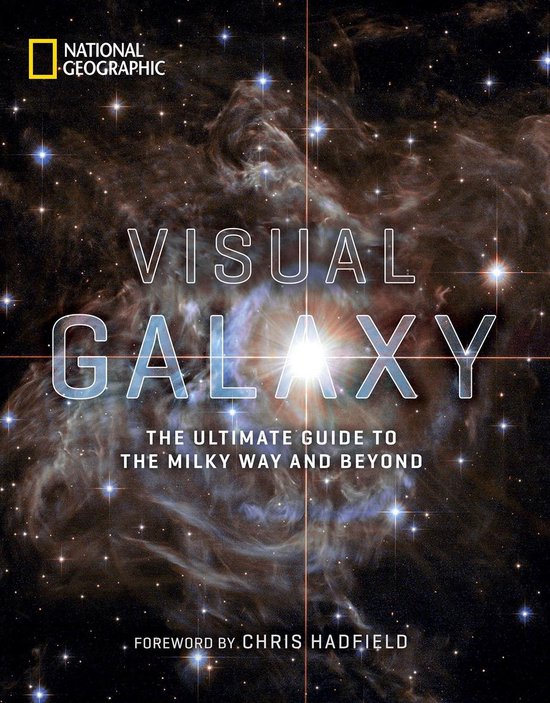Visual Galaxy The Ultimate Guide to the Milky Way and Beyond - cover