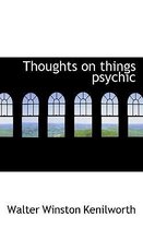 Thoughts on Things Psychic