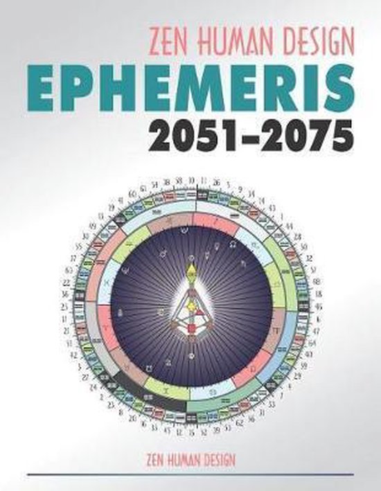 Zen Human Design Ephemeris- Zen Human Design Ephemeris 2051- ... - cover