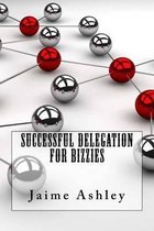 Successful Delegation For Bizzies