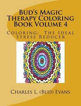 Bud's Magic Therapy Coloring Book Volume 4: Coloring