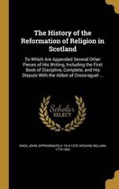 The History of the Reformation of Religion in Scotland