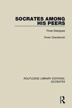 Routledge Library Editions: Socrates- Socrates Among His Peers