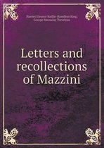Letters and recollections of Mazzini