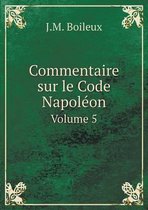 Commentaire sur le Code Napoleon Volume 5