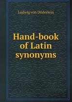 Hand-book of Latin synonyms