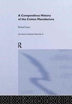 History of the Cotton Manufacture in Great Britain