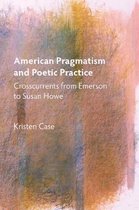 American Pragmatism and Poetic Practice