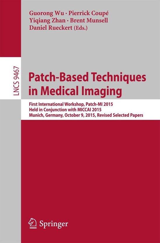 Lecture Notes in Computer Science 9467 - Patch-Based Techniques in ...