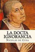 La Docta Ignorancia (Spanish Edition)