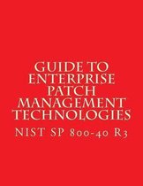 Nist Sp 800-40 R3 Guide to Enterprise Patch Management Technologies