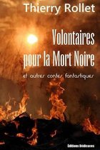 Volontaires Pour La Mort Noire Et Autres Contes Fantastiques