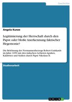 Legitimierung Der Herrschaft Durch Den Papst Oder Blo�E Anerkennung Faktischer Hegemonie?