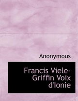 Francis Viele-Griffin Voix D'Ionie