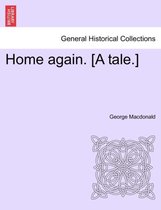 Home Again. [A Tale.]