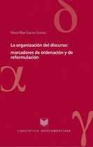 Lingüística Iberoamericana 35 - La organización del discurso: marcadores de ordenación y de reformulación