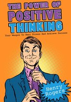 Positive Thinking Series 6 - The Power Of Positive Thinking: Your Weapon To Beat Stress And Achieve Success