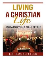 Living a Christian Life Knowing your Bible Better